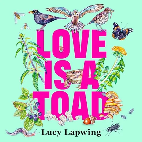 Love Is a Toad By Lucy Lapwing